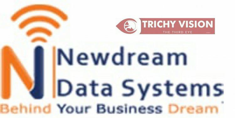 திருச்சி Newdream Data Systems மென்பொருள் நிறுவனத்தில் பல்வேறு வேலை வாய்ப்புகள்