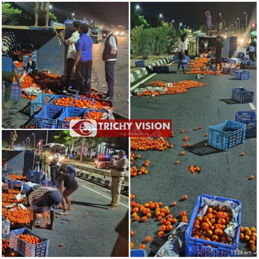 திருச்சி - சென்னை தேசிய நெடுஞ்சாலையில் சிதறி கிடந்த 1.5 டன் தக்காளி
