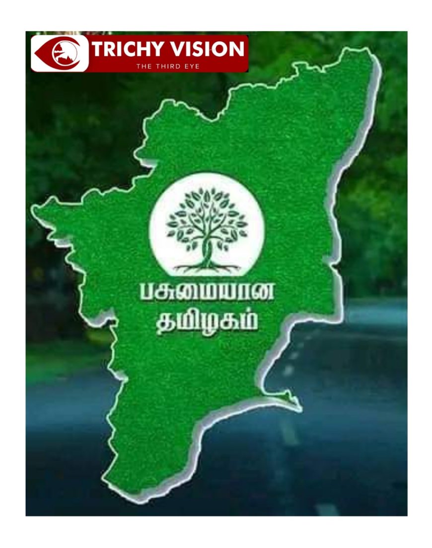 தமிழ்நாட்டை பசுமையாக மாற்றலாம் - எதிர்காலத்தில் வெப்பத்தை எளிதாக தணிக்கலாம்