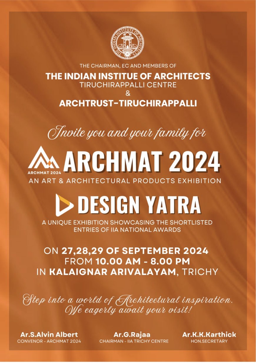 ARCHMAT 2024 : திருச்சியில் கலை மற்றும் கட்டிடக் கலையின் சிறப்பு கண்காட்சி