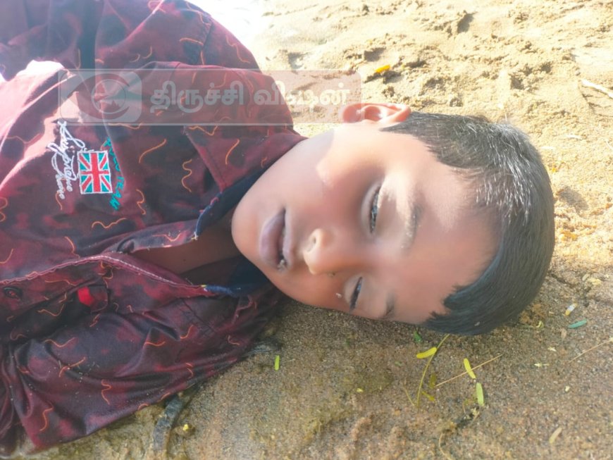 ஜூயபுரம் காவிரி ஆற்றுப்பகுதியில் நீரில் மூழ்கி இறந்த நிலையில் அடையாளம் தெரியாத சிறுவன் உடல் கண்டெடுப்பு