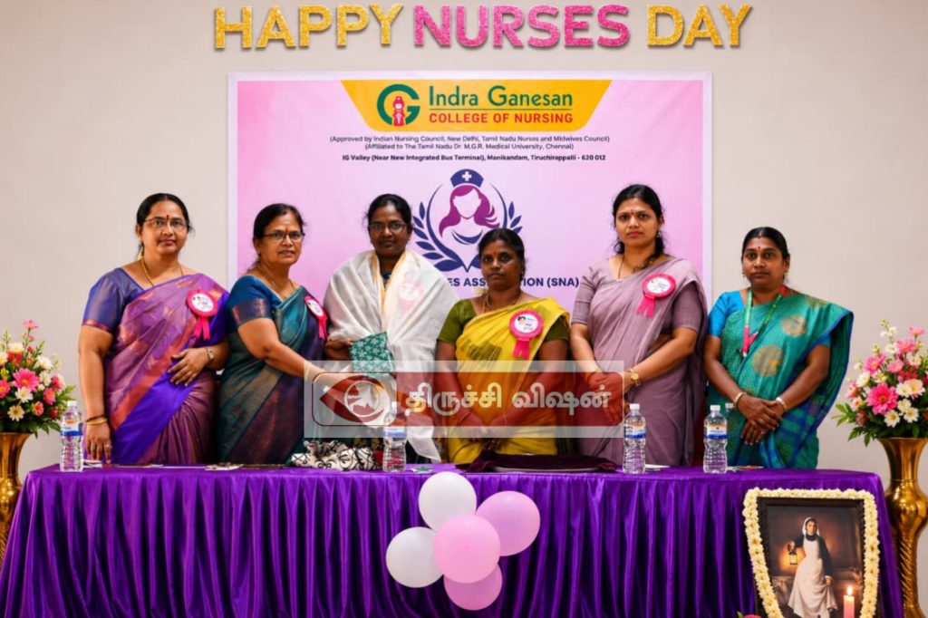 இந்திரா கணேசன் செவிலியர் கல்லூரியில் உலக செவிலியர் தின விழா கொண்டாட்டம்!